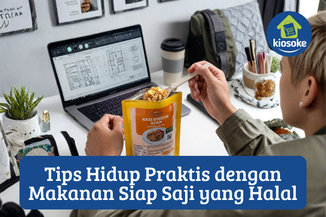 5 Tips Hidup Praktis dengan Makanan Siap Saji yang Halal