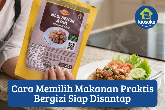 Cara Memilih Makanan Praktis Bergizi Siap Disantap
